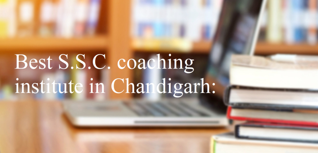 Best S.S.C. coaching institute in Chandigarh